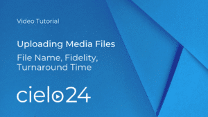 Training link for Uploading Media Files with cielo24 captions and transcripts